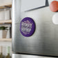 Hydrate Hip Hop Button Magnet — Round Decorative Fridge Magnet (Purple)